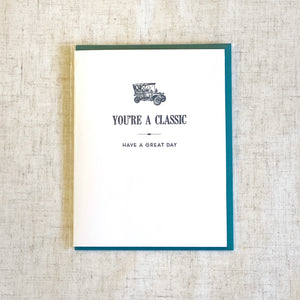 You're A Classic Letter Press Card