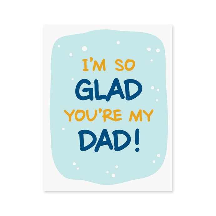 Glad You’re My Dad DP Card by Inkwell Originals