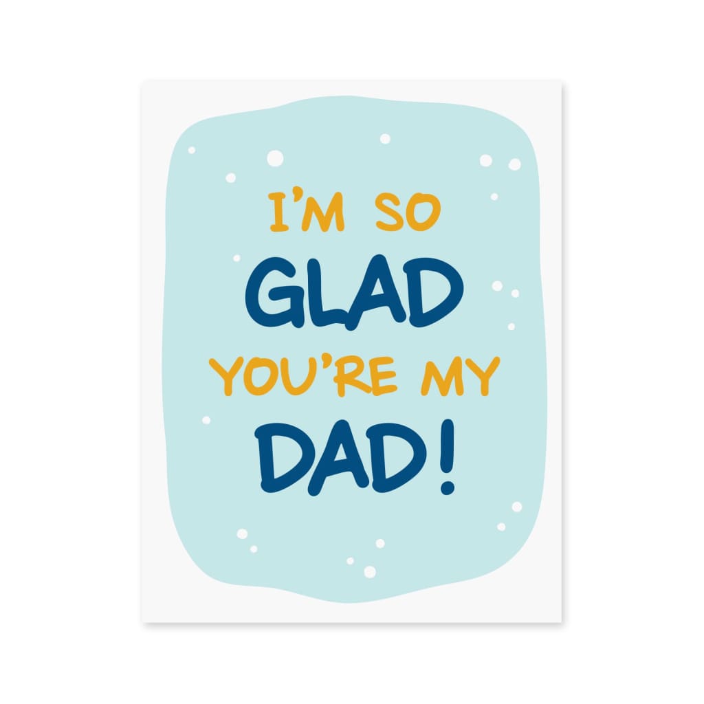 Glad You’re My Dad DP Card by Inkwell Originals